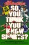 So, You Think You Know Sports?