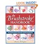 Brushstroke Handbook: The Ultimate Guide to Decorative Painting Brushstrokes