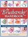 Brushstroke Handbook: The Ultimate Guide to Decorative Painting Brushstrokes