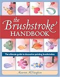 Brushstroke Handbook: The Ultimate Guide to Decorative Painting Brushstrokes