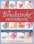 Brushstroke Handbook: The Ultimate Guide to Decorative Painting Brushstrokes