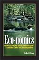 Eco-nomics: What Everyone Should Know About Economics and the Environment.