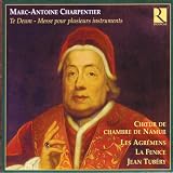 Marc-Antoine Charpentier: Te Deum; Messe pour plusierus instruments