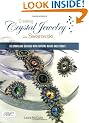 Creating Crystal Jewelry with Swarovski: 65 Sparkling Designs with Crystal Beads and Stones