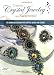 Creating Crystal Jewelry with Swarovski: 65 Sparkling Designs with Crystal Beads and Stones