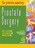 So You're Having Prostate Surgery Eric A. Klein, Jamnicky, Robert Nam