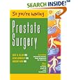 So You're Having Prostate Surgery by Eric A. Klein, Leah Jamnicky, and Robert Nam