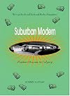 Suburban Modern: Postwar Dreams in Calgary