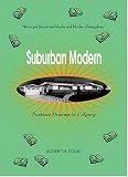 Suburban Modern: Postwar Dreams in Calgary