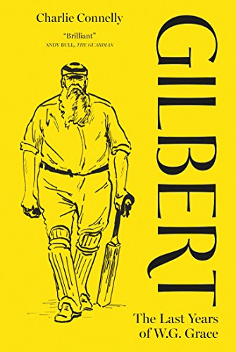 Gilbert: The Last Years of WG Grace