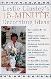 Leslie Linsley s 15-Minute Decorating Ideas