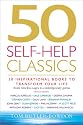 50 Self-help Classics: 50 Inspirational Books to Transform Your Life from Timeless Sages to Contemporary Gurus