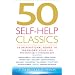50 Self-help Classics: 50 Inspirational Books to Transform Your Life from Timeless Sages to Contemporary Gurus