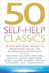 50 Self-Help Classics: 50 Inspirational Books to Transform Your Life