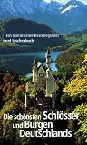 Die sch&ouml;nsten Schl&ouml;sser und Burgen Deutschlands: Ein literarischer Reisebegleiter (insel taschenbuch) - 