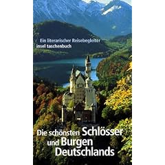 Die sch�nsten Schl�sser und Burgen Deutschlands: Ein literarischer Reisebegleiter (insel taschenbuch)