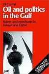 Oil and Politics in the Gulf: Rulers and Merchants in Kuwait and Qatar (Cambridge Middle East Library)