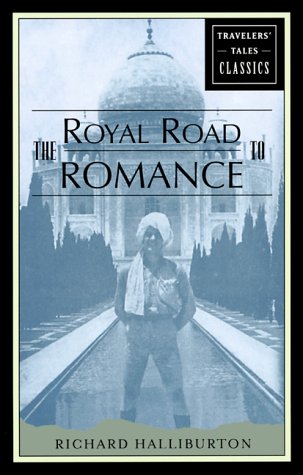 City Travel Guides Discounted  Books : The Royal Road to Romance: Travelers' Tales Classics