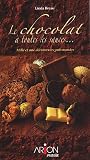Revue Arion  / Le chocolat à toutes les sauces : Mille et une découvertes gourmandes