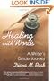 Healing With Words: A writer's cancer journey