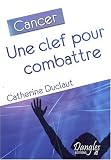 Cancer : Une clef pour combattre