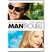 Man Trouble