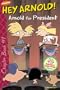 Arnold for President (Hey Arnold! Chapter Books)
