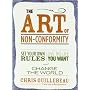 The Art of Non-Conformity: Set Your Own Rules, Liv&hellip by Chris Guillebeau