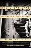The Great Game: The Myths and Reality of Espionage