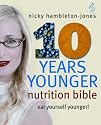 10 Years Younger Nutrition Bible