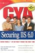 CYA Securing IIS 6.0