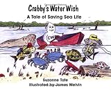 Crabbys Water Wish: A Tale of Saving Sea Life