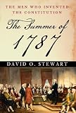 The Summer of 1787: The Men Who Invented the Constitution