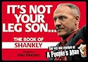 It's Not Your Leg Son: The Book of Shankly