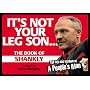 It's Not Your Leg Son: The Book of Shankly