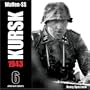 Waffen-SS KURSK 1943 Volume 6 (Archive Series)
