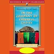In the Company of Cheerful Ladies: The No. 1 Ladies' Detective Agency | Alexander McCall Smith