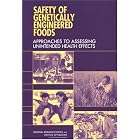Click here to buy Safety of Genetically Engineered Foods: Approaches to Assessing Unintended Health Effects by  Committee on Identifying and Assessing Unintended Effects of Genetically Engineered Foods on Human Health and National Research Council.