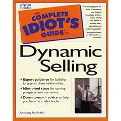 The Complete Idiot's Guide to Dynamic Selling (Complete Idiot's Guide to)