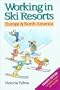 Working in Ski Resorts - Europe & North America, 4th