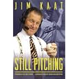 Still Pitching: Musings from the Mound and the Microphone