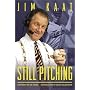 Still Pitching: Musings from the Mound and the Microphone