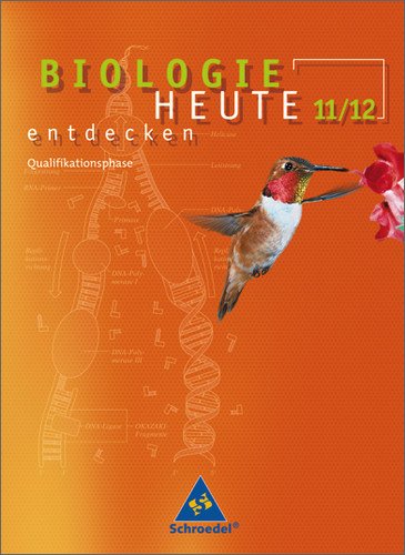 Schroedel Biologie heute entdecken - Ausgabe 2004 f&uuml;r die Sekundarstufe II: Biologie heute entdecken S2 12/13. Sch&uuml;lerband. Nordrhein-Westfalen: G ...