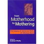 From Motherhood to Mothering: The Legacy of Adrienne Rich's Of Woman Born book cover