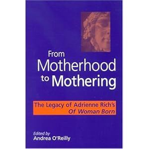 From Motherhood to Mothering - Andrea O'Reilly