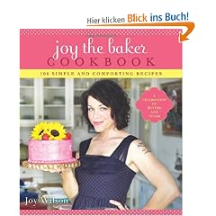 Joy the Baker Cookbook: 100 Simple and Comforting Recipes