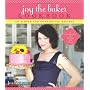 Joy the Baker Cookbook: 100 Simple and Comforting &hellip von Joy Wilson