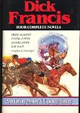 Dick Francis: Four Complete Novels (Odds Against, Flying Finish, Blood Sport, Rat Race)