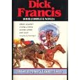 Dick Francis: Four Complete Novels (Odds Against, Flying Finish, Blood Sport, Rat Race) by Dick Francis