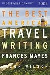 The Best American Travel Writing 2002 (Best American)